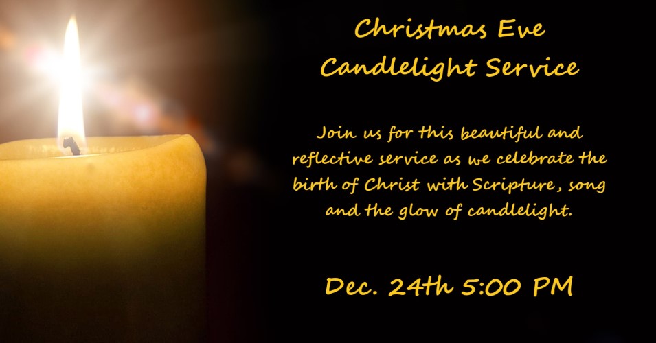 Christmas Eve Candlelight Service  Dec. 24th at 5:00 PM