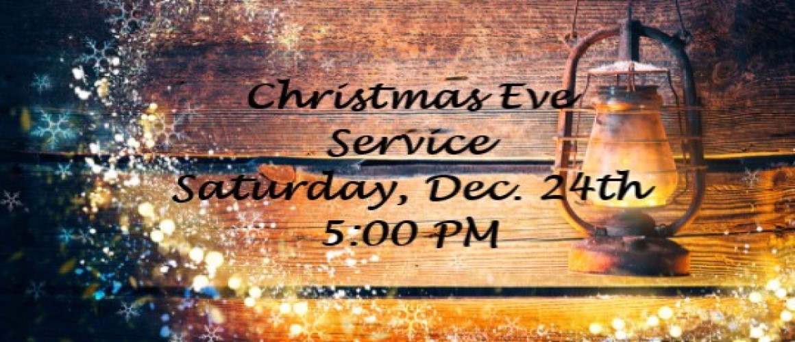 Christmas Eve Service - Saturday, Dec. 24th, 5:00 PM