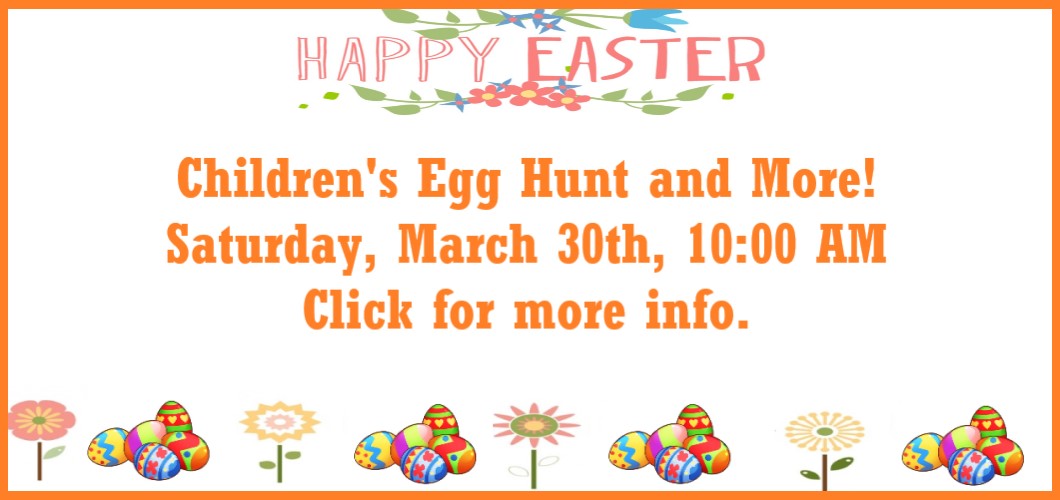 Children's Easter Egg Hunt and More! - Saturday, March 30th 10:00 AM